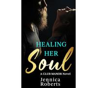 Healing Her Soul: A Club Manor Novel