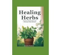 Healing Herbs: Natural Remedies for Chronic Pain Relief