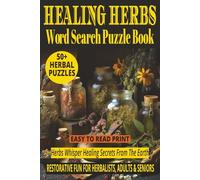 HEALING HERBS WORD SEARCH PUZZLE BOOK: Natural Remedies, Medicinal Plants & Roots, Botany Wild Herbs to Discover | 50+ Easy-to-Read Puzzles for Adults ... | Herbalist Gift for Downtime & Holidays