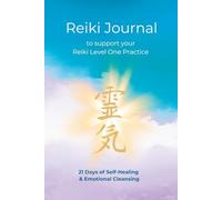 Healing Horizons Reiki One Healing Journal: To support you on your 21 day healing as part of your Reiki One Training