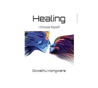 Healing: I Choose Myself
