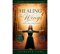 Healing in His Wings: A 100-Days Devotional: 2