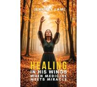 Healing in His Wings: When Medicine Meets Miracle