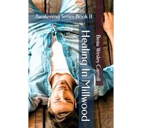 Healing In Millwood: Awakening Series Book II