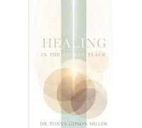 HEALING IN THE SECRET PLACE