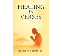 Healing In Verses: Finding Strength and Peace Through Scripture