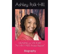 HEALING in VICTORY "An HIV/AIDS Praise Report": Biography
