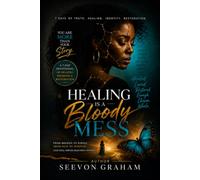 Healing is a Bloody Mess: You are More Than Your Story