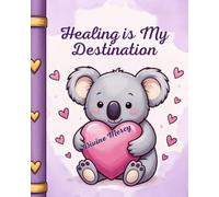 Healing Is My Destination