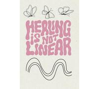 Healing is Not Linear - Mental Health Awareness Notebook | 6x9 Lined Journal for Work, Notes & Self-Care | Inspirational Gift for Women & Teens