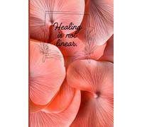 Healing is not linear: Soft Pink Floral Notebook for Mental Health & Recovery - Aesthetic Lined Journal for Grief, Anxiety, and Self Care