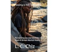 Healing Is Not Surrender: Reclaiming Joy and Wellness for Black & Brown Mental Health