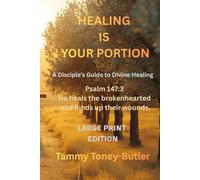 Healing Is Your Portion: A Disciple's Guide to Divine Healing: 1