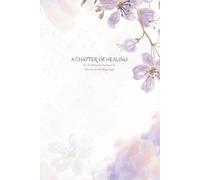 Healing Journal For Women A Chapter Of Healing Reflection And Recovery Notebook For Emotional Healing Self Care And Starting Over: A Gentle Space For ... Down And Beginning Again In Your Own Time