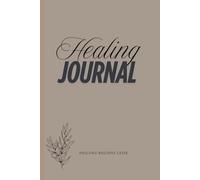 Healing Journal: Heilung beginnt leise