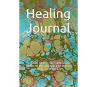 Healing Journal: Jeremiah 30:17 - “For I will restore health to you and heal you of your wounds,” says the Lord.