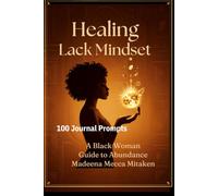 Healing Lack Poverty Mindset: A Black Woman Guide to Abundance