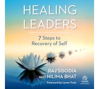 Healing Leaders: 7 Steps to Recovery of Self