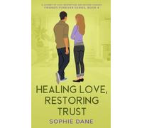Healing Love, Restoring Trust: A Journey of Love, Redemption and Second Chances