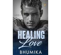 Healing Love: Steamy Best Friend's Brother Billionaire Romance (Healing Phoenix Book 1)