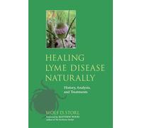 Healing Lyme Disease Naturally: History, Analysis, and Treatments