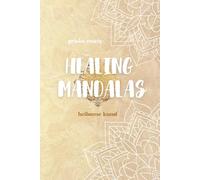 Healing Mandalas: heilsame kunst