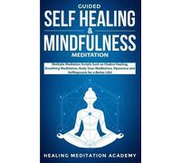 Healing Meditation Acade Guided Self Healing & Mindfulness Meditati (Tascabile)