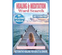 HEALING & MEDITATION WORD SEARCH: 50+ Easy-to-Read Puzzles in a Word Find Book About Healing Practices, Chakra Balance & Mindfulness for Spiritual ... Leisure Series | Calming & Relaxing Puzzles.