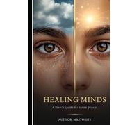 Healing Minds: A Teen’s Guide to Inner Peace