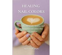 Healing Nail Colors: Tiny Tales for Tender Hearts