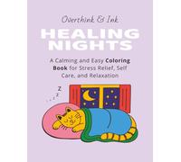 Healing Nights: A Calming and Easy Coloring Book for Stress Relief, Self Care, and Relaxation