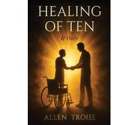 Healing of Ten "If Only"