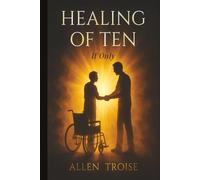 Healing of Ten “If Only”