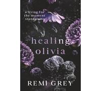 Healing Olivia: A Living for the Moment Standalone
