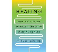 Healing: Our Path from Mental Illness to Mental Health