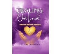 Healing Out Loud Devotional: Release Refresh Restore