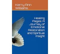 Healing Pages: A Journey of Emotional Restoration and Spiritual Insight