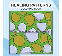 Healing Patterns Coloring Book: Simple and Relaxed Coloring