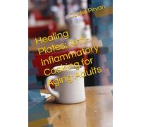 Healing Plates: Anti-Inflammatory Cooking for Aging Adults
