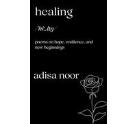 Healing: Poems on Hope, Resilience, and New Beginnings
