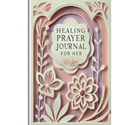 Healing Prayer Journal For Her: A 30-Day Prayer guide with daily Bible verses, reflections and actions | For christian women