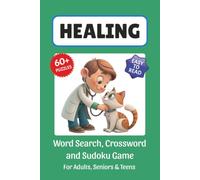 Healing Puzzle Book: Word Search, Crossword and Sudoku Game, Easy to Read Print about Healing, Relaxing, Anxiety Relief, Self Care and More | 6x9 ... for Vacations, Holidays and Leisure Time