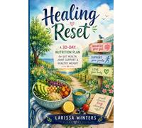 Healing Reset: A 30-Day Nutrition Plan for Gut Health, Joint Support & Healthy Weight
