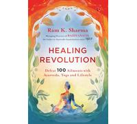 Healing Revolution: Defeat 100 Ailments with Ayurveda, Yoga and Lifestyle