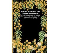 HEALING SCRIPTURES LINE JOURNAL FOR WOMEN : A Faith Filled Journey Of Strength Restoration And Victory