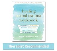 Healing Sexual Trauma: Somatic Skills to Help You Feel Safe in Your Body, Create Boundaries & Live with Resilience