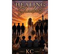 Healing Shadows: Book Three - The Life We Choose