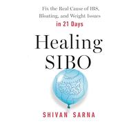 Shivan Sarna – Healing SIBO – Risolvi la causa di IBS, gonfiore e peso in 21 giorni – Tascabile