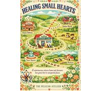 Healing Small Hearts: A Small Town Romance About Coming Home, Second Chances, and Quiet Love