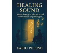 Healing Sound: How Music Can Heal, Educate, and Restore Lives